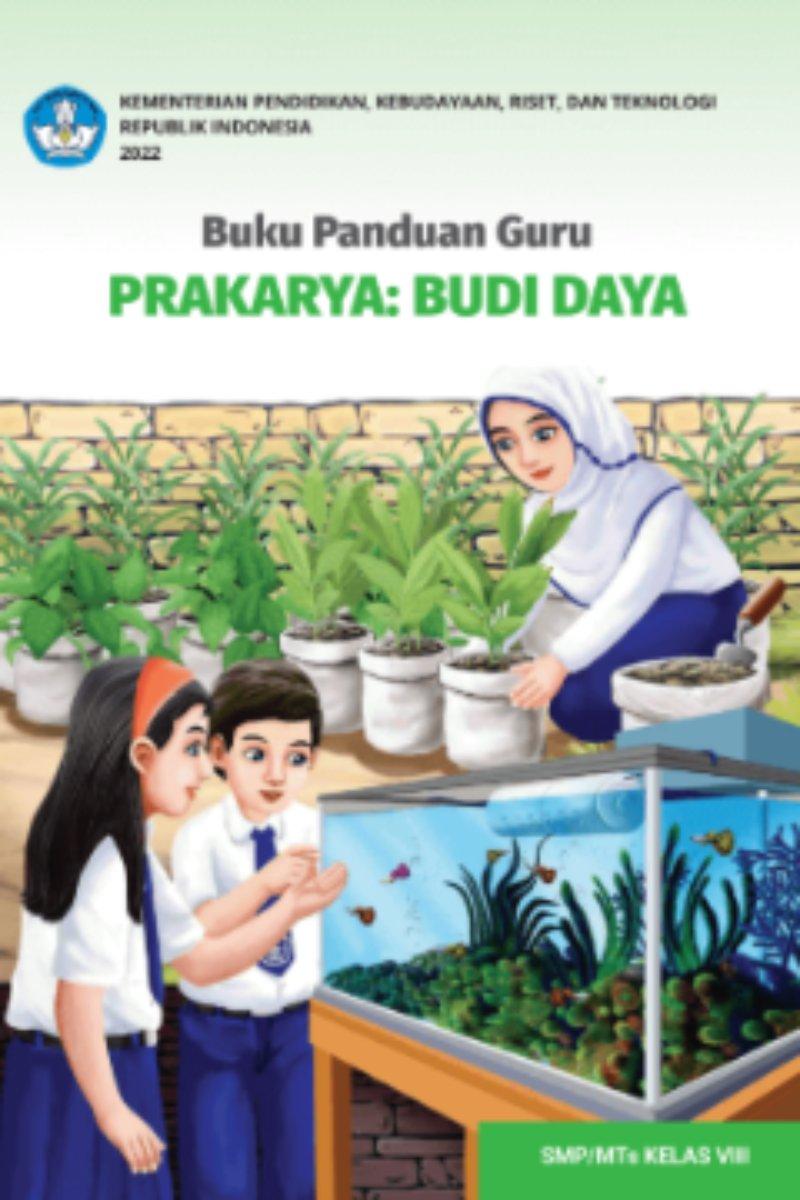 Buku Panduan Guru Prakarya: Budi Daya untuk SMP/MTs Kelas VIII