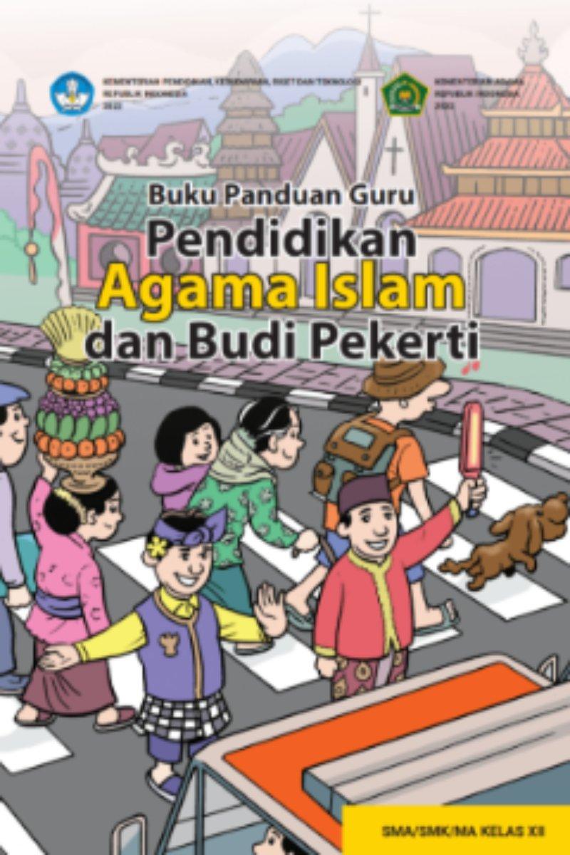 Buku Panduan Guru Pendidikan Agama Islam dan Budi Pekerti untuk SMA/SMK/MA Kelas XII