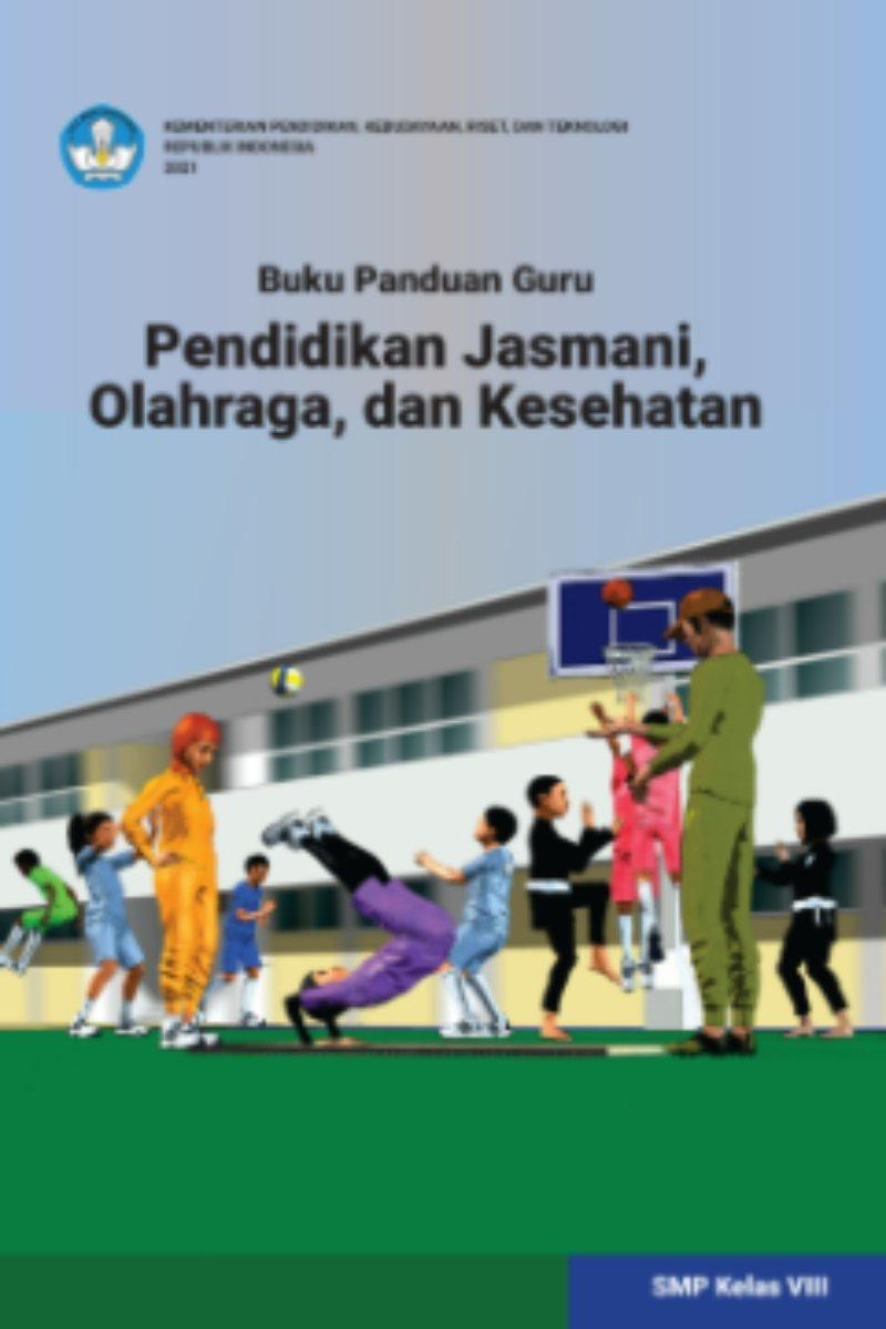 Panduan Guru Pendidikan Jasmani, Olahraga, dan Kesehatan untuk SMP/MTs Kelas VIII