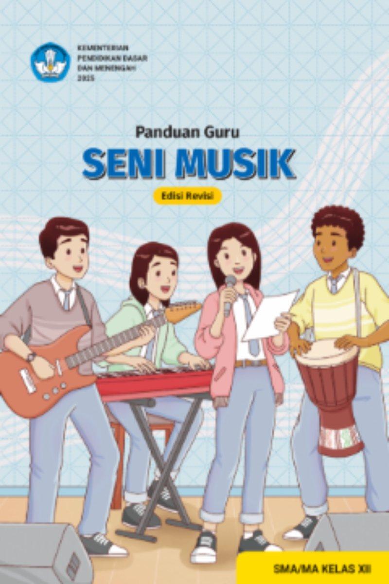 Panduan Guru Seni Musik untuk SMA/MA Kelas XII (Edisi Revisi)