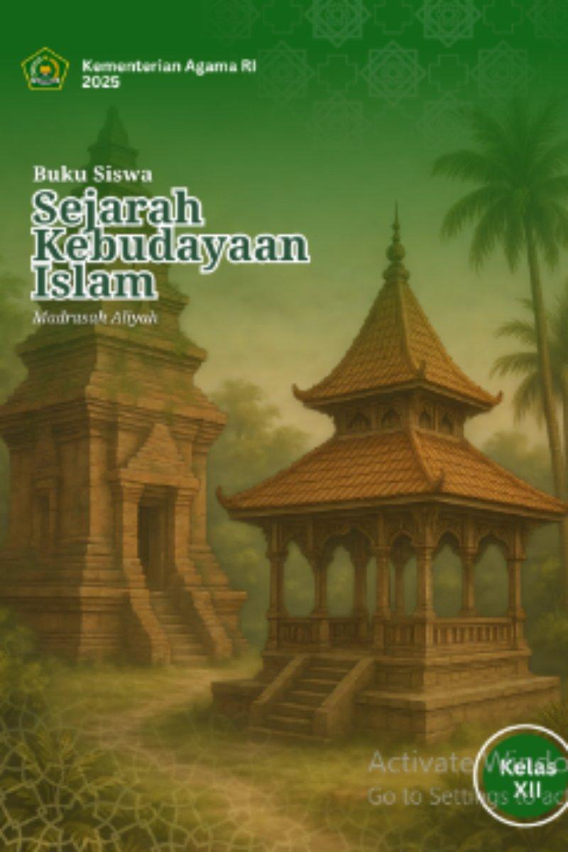 Buku Siswa Sejarah Kebudayaan Islam Madrasah Tsanawiyah Kelas XII