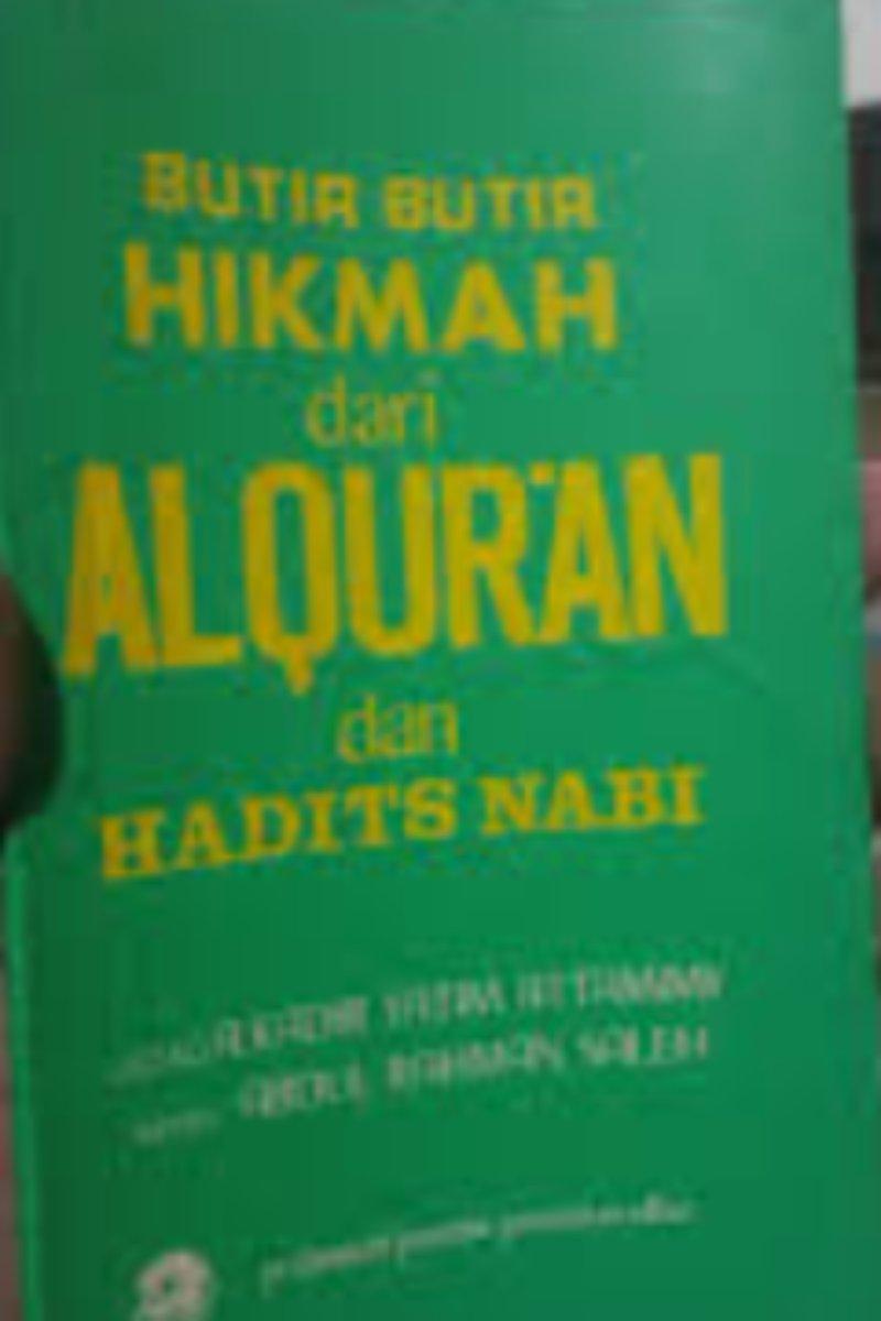 Butir Butir Hikmah dari Al - Quran dan Hadits Nabi