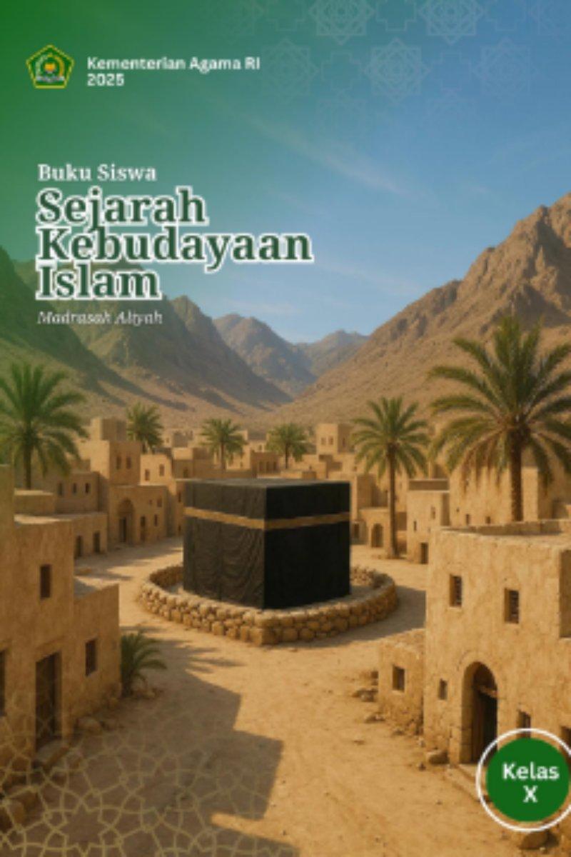 Buku Siswa Sejarah Kebudayaan Islam Madrasah Tsanawiyah Kelas X