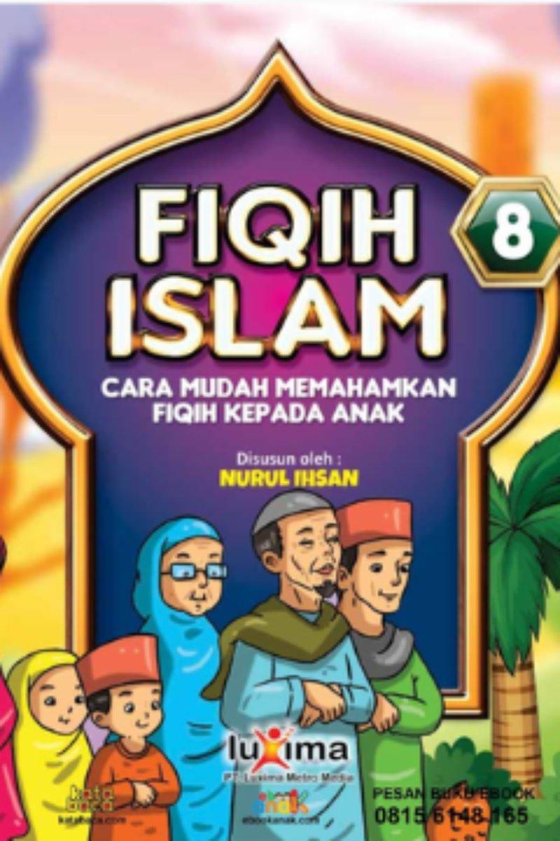 Fiqih Islam Jilid 8 Cara Mudah Memahamkan Fiqih Kepada Anak