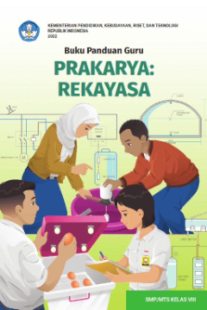 Buku Panduan Guru Prakarya: Rekayaasa untuk SMP/MTs Kelas VIII