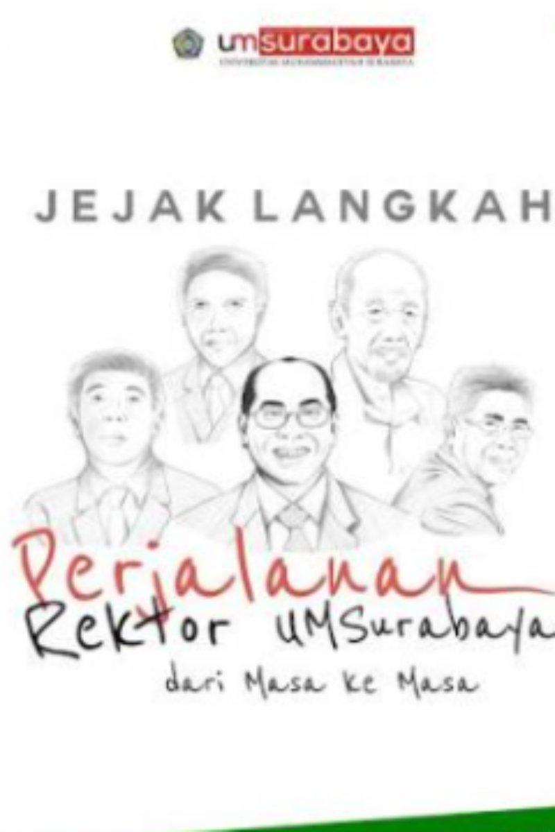 Jejak Langkah: Perjalanan Rektor UMSurabaya dari Masa Ke Masa