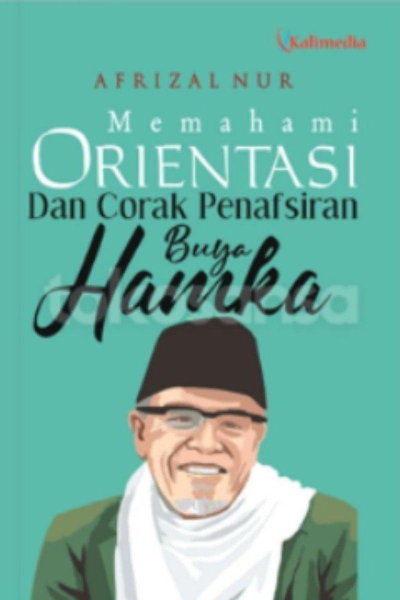 Memahami Orientasi dan Corak Penafsiran Buya Hamka