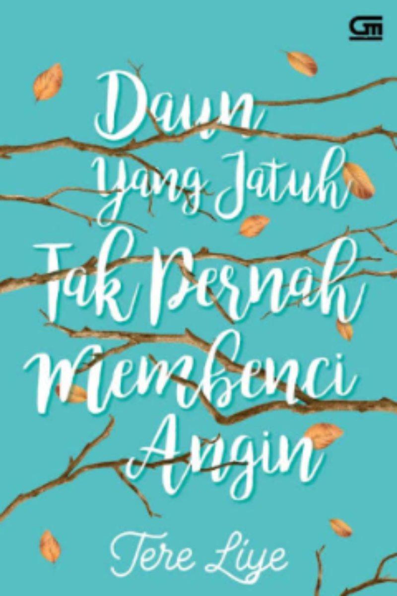 Daun yang Jatuh Tak Pernah Membenci Angin