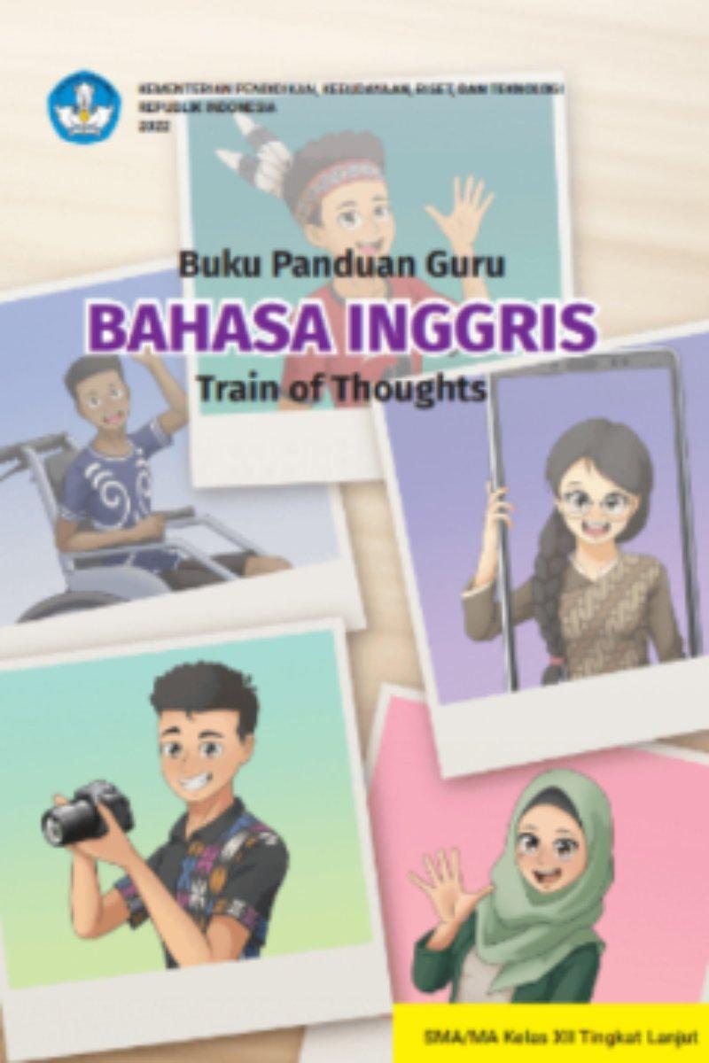 Buku Panduan Guru Bahasa Inggris: Train of Thoughts untuk SMA/MA Kelas XII Tingkat Lanjut