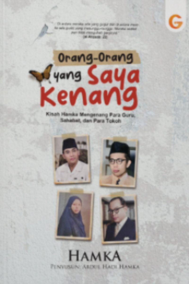 Orang Orang yang Saya Kenang: Kisah Hamka Mengenang para Guru, Sahabat, dan Para Tokoh