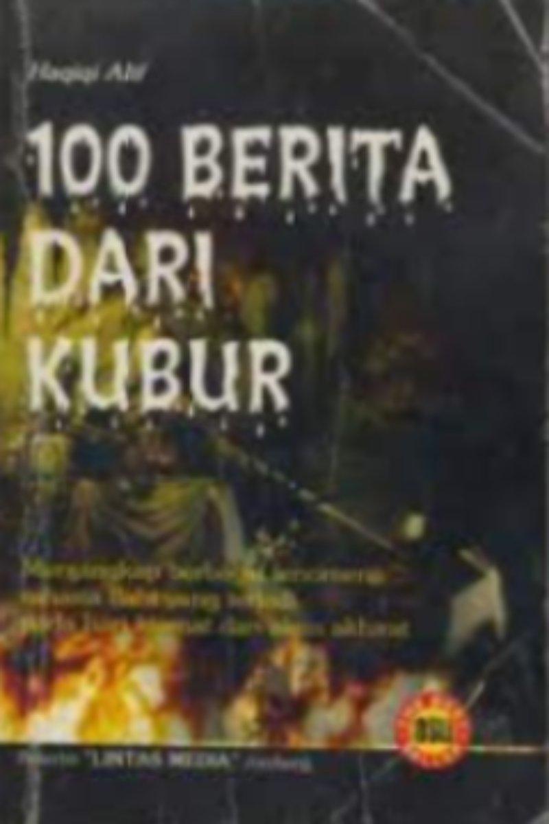 Berita dari Alam Kubur dan Alam Akhirat: Perjalanan Manusia di Alam Kubur dan Di Alam Akhirat